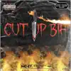 Lil Supe - Cut Up Bih - Single